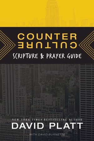 Tyndale House Publishers 091267 Counter Culture Scripture & Prayer Guide by Platt David