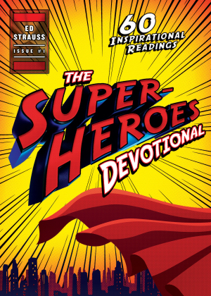 Shiloh Run Press 0071783 Superheroes Devotional- Inspirational Readings for True Believers by Strauss Ed