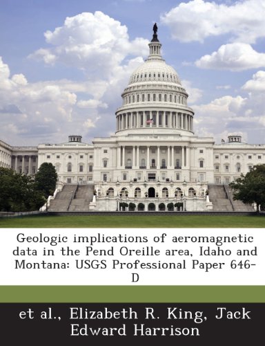 Geologic Implications of Aeromagnetic Data in the Pend Oreille Area Idaho and Montana by Elizabeth R. King Paperback | Indigo Chapters