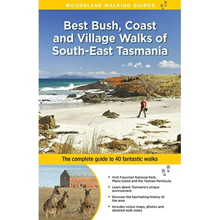 Best Bush  Coast and Village Walks of South-East Tasmania: the Complete Guide to 40 Fantastic Walks  Pre-Owned Paperback 1922131199 9781922131195 Ingr