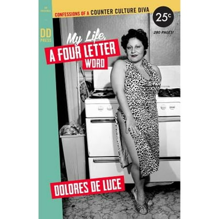 Pre-Owned My Life  a Four Letter Word: Confessions of a Counter Culture Diva (Paperback 9780615826264) by Dolores Deluce