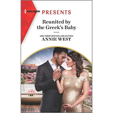 Reunited by the Greeks Baby Harlequin Presents  4081   Pre-Owned Other 1335739106 9781335739100 Annie West