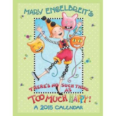 Mary Engelbreit Weekly Planner Calendar Theres No Such Thing as Too Much Happy