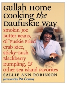 Gullah Home Cooking the Daufuskie Way : Smokin' Joe Butter Beans, Ol' 'Fuskie Fried Crab Rice, Sticky-Bush Blackberry Dumpling, and Other Sea Island F