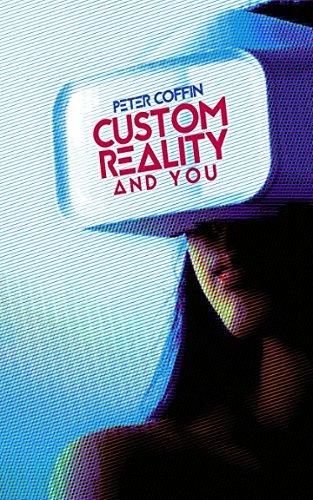 Custom Reality and You Coffin, Peter [Used - Very Good] [Softcover]