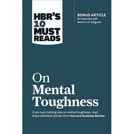 Pre-owned HBR S 10 Must Reads on Mental Toughness  Paperback by Harvard Business Review; Seligman  Martin E. P.; Schwartz  Tony; Bennis  Warren G.; Th