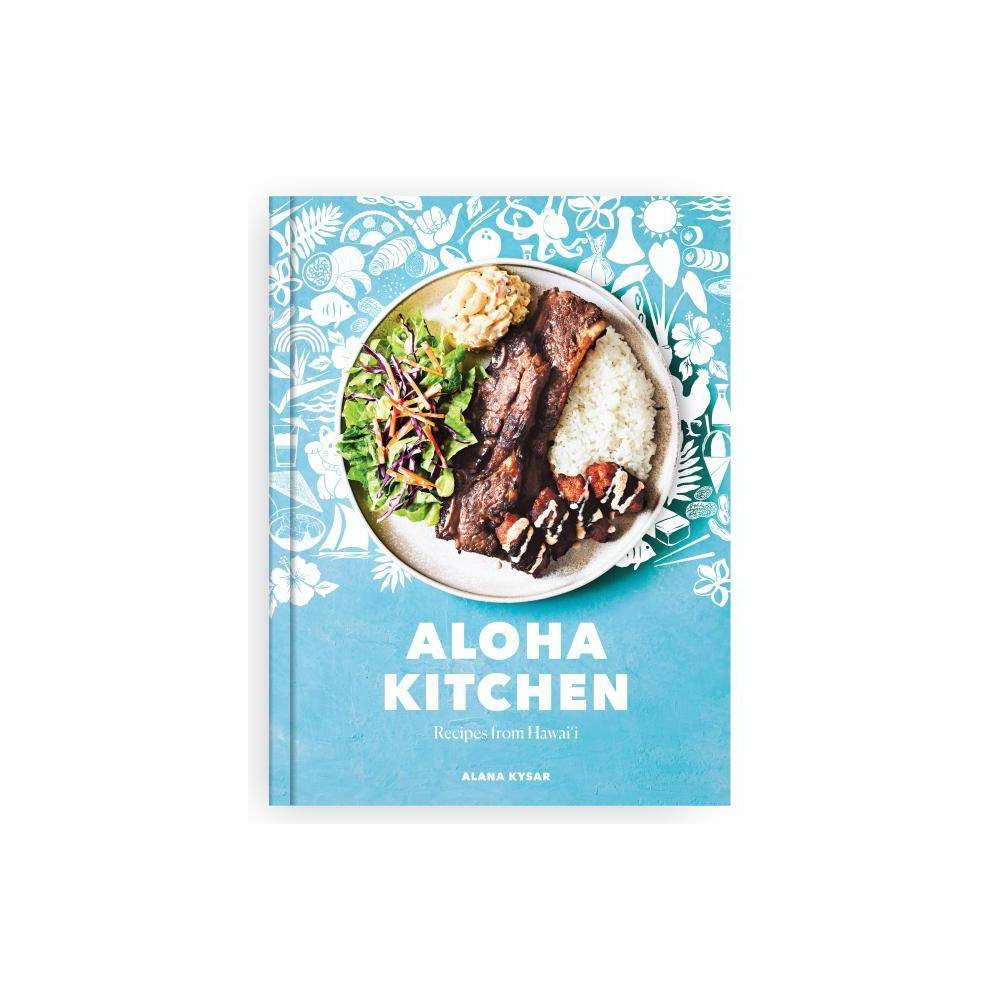 Aloha Kitchen : Recipes from Hawai I [a Cookbook] (Hardcover)
