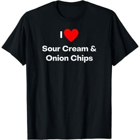 I Love Sour Cream and Onion Chips - with a Red Heart T-Shirt