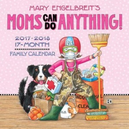 Mary Engelbreit's Moms Can Do Anything! 2018 Family Calendar: 17-month
