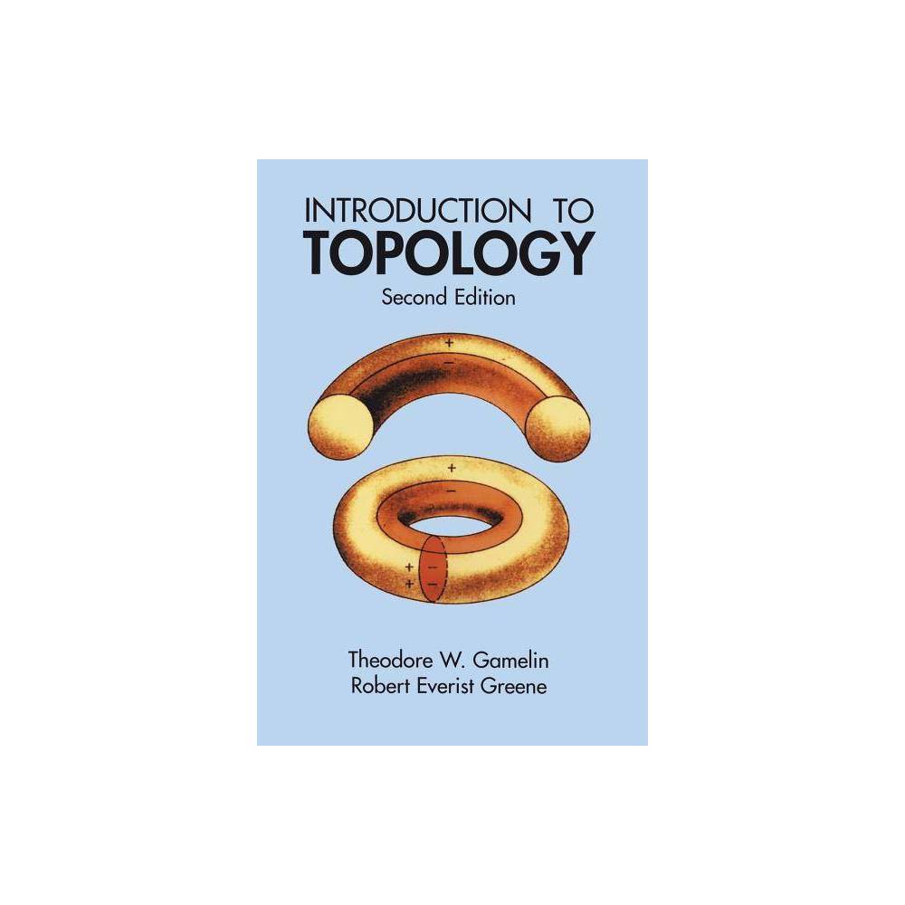 Introduction to Topology - (Dover Books on Mathematics) 2nd Edition by Theodore W Gamelin & Robert Everist Greene (Paperback)