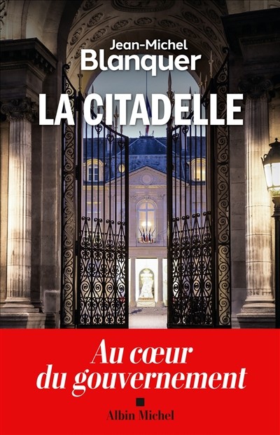 La Citadelle: Au Coeur Du Gouvernement Blanquer, Jean-Michel [Used - Very Good] [Softcover]
