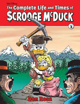 The Complete Life and Times of Scrooge McDuck Vol. 2 (the Don Rosa Library)