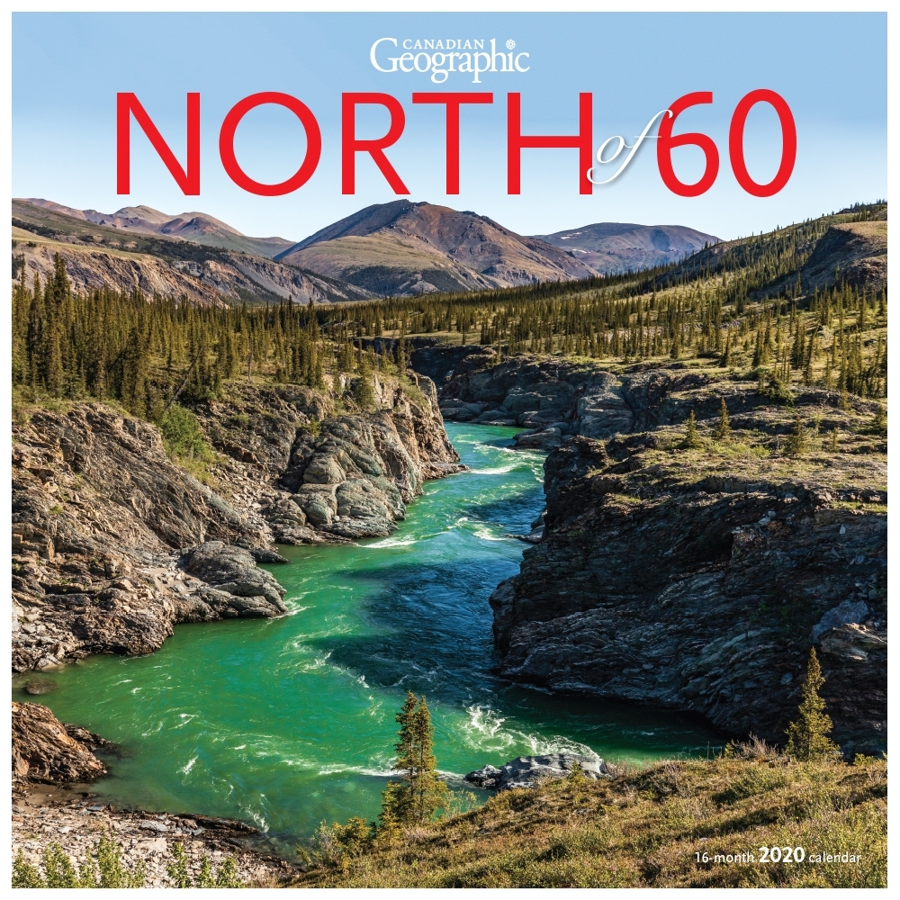 Canadian Geographic North of 60 Wall Calendar