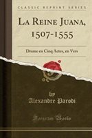 La Reine Juana 1507-1555 by Alexandre Parodi Paperback | Indigo Chapters
