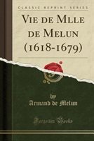 Vie De Mlle De Melun (1618-1679) (Classic Reprint) Paperback | Indigo Chapters