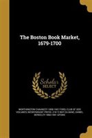 The Boston Book Market 1679-1700 by Worthington Chauncey 1858-1941 Ford Paperback | Indigo Chapters