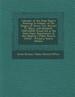 Calendar of the State Papers Relating to Ireland of the Reigns of Henry Viii Edward Vi Mary and Elizabeth 1509-[1603] Paperback | Indigo Chapters