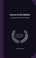 Control of the Market by Bruce Wyman Hardcover | Indigo Chapters