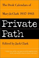 Private Path: the Desk Calendars of Mary Jo Clark 1937-1944
