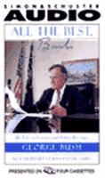 All the Best, George Bush: My Life in Letters and Other Writings George H. W. Bush Author