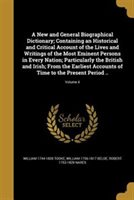 A New and General Biographical Dictionary; Containing an Historical and Critical Account of the Lives and Writings of the Most Eminent | Indigo Chapte