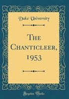 The Chanticleer 1953 (Classic Reprint) by Duke University Hardcover | Indigo Chapters