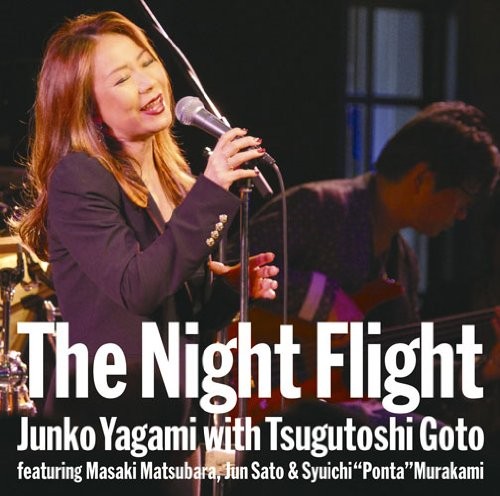 The Night Flight Junko Yagami with Jiri Goto Featuring Masaki Matsuhara, Jun Sato & Ponta Shuichi Murakami