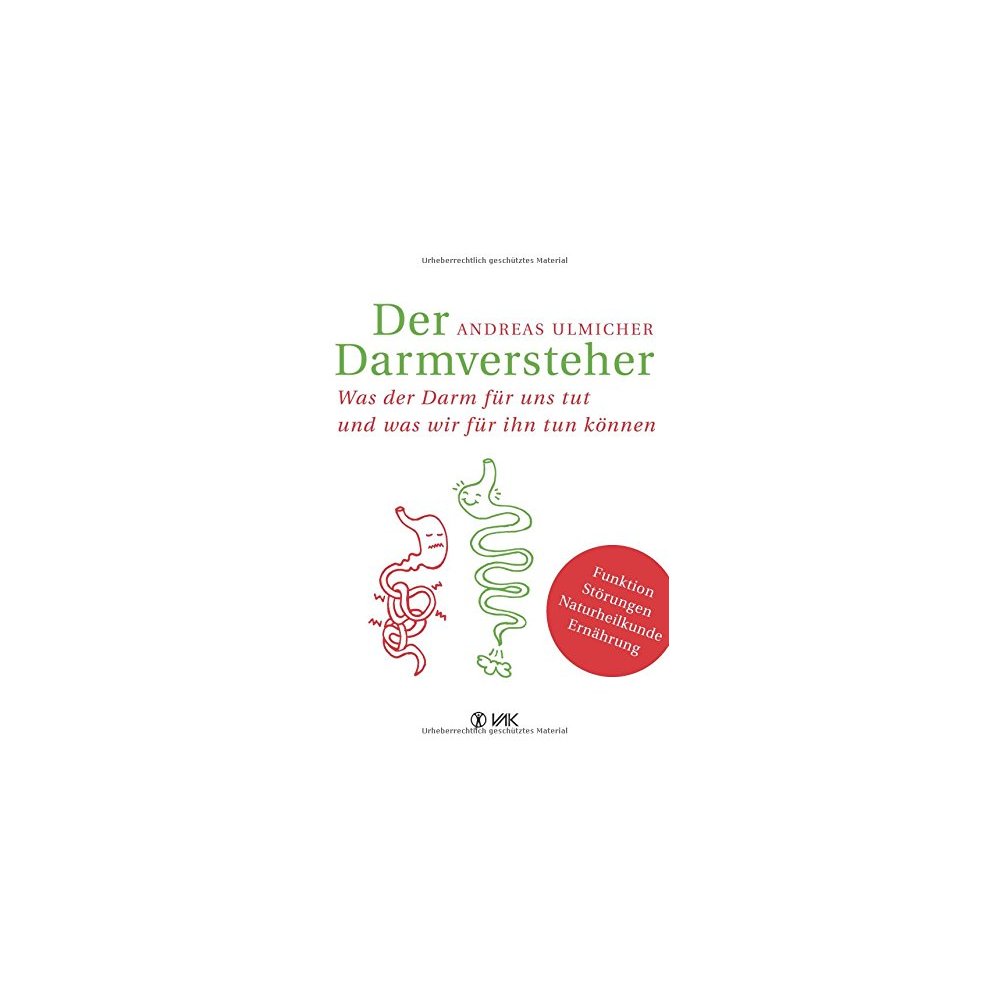 Der Darmversteher: Was Der Darm FÃ¼r Uns Tut Und Was Wir FÃ¼r Ihn Tun KÃ¶nnen