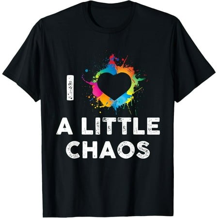 I Love a Little Chaos Counter Culture T-shirt.