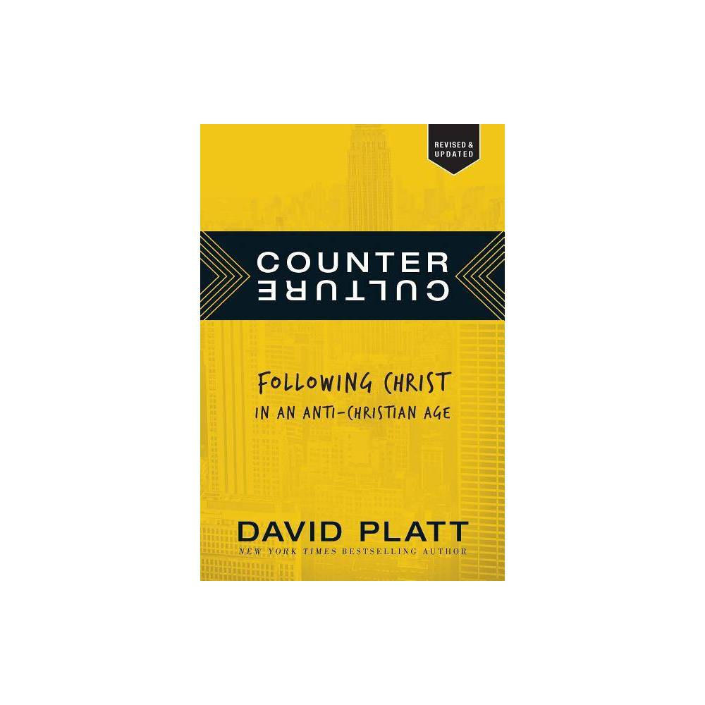Counter Culture : Following Christ in an Anti-Christian Age (Paperback)