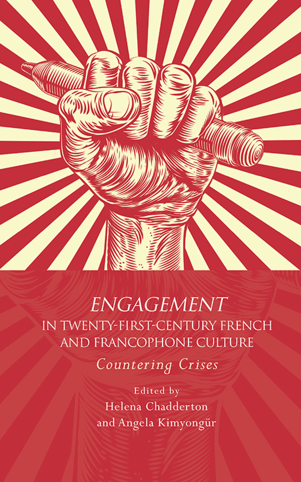 Engagement in 21st Century French and Francophone Culture : Countering Crises