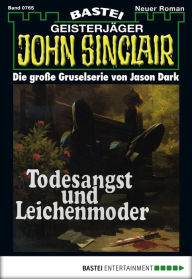 John Sinclair - Folge 0765: Todesangst Und Leichenmoder Jason Dark Author