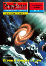 Perry Rhodan 2292: Dreimal Ewiges Leben: Perry Rhodan-Zyklus Der Sternenozean Michael Nagula Author