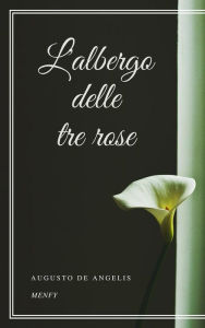 L'albergo Delle Tre Rose Augusto De Angelis Author
