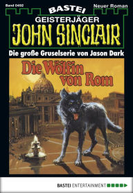 John Sinclair - Folge 0492: Die Wölfin Von Rom Jason Dark Author