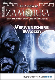 Professor Zamorra 1136 - Horror-Serie: Verwunschene Wasser Stephanie Seidel Author