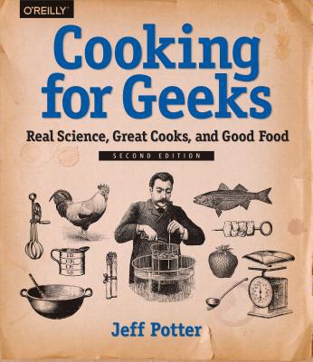 Cooking for Geeks: Real Science  Great Cooks  and Good Food (Paperback)
