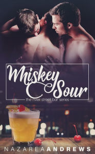 Whiskey Sour (River Street Bar, #4) Nazarea Andrews Author