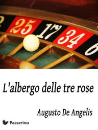 L'albergo Delle Tre Rose Augusto De Angelis Author