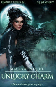 Unlucky Charm (Black Kat, #0) Kimberly Gordon Author