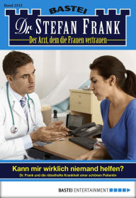 Dr. Stefan Frank - Folge 2312: Kann Mir Wirklich Niemand Helfen? Stefan Frank Author