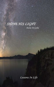 Shine His Light: Daily Devotional Marie McGaha Author