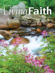 Living Faith - Daily Catholic Devotions, Volume 32 Number 1 - 2016 April, May, June Terence Hegarty Editor