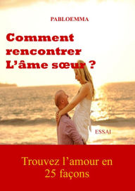 Comment Rencontrer L'âme Sour ? Pabloemma Author