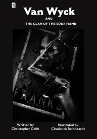 Van Wyck and the Clan of the Sour Hand Christopher Cobb Author