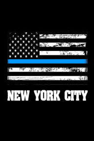 New York City: US Flag NYC Thin Blue Line Law Enforcement Gift. 6x9 Lined Notebook Creative Juices Publishing Author