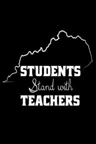 Students Stand with Teachers: Kentucky Support Teachers Strike Gift Sketchbook Creative Juices Publishing Author