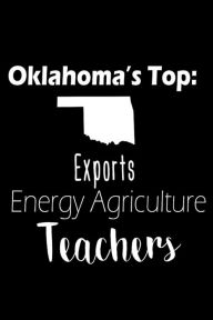 Oklahoma's Top: Exports Energy Agriculture Teachers: Oklahoma Support Teachers Strike Gift Sketchbook Creative Juices Publishing Author