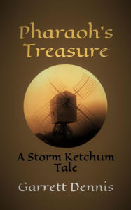 Pharaoh's Treasure (Storm Ketchum Tales, #6) Garrett Dennis Author