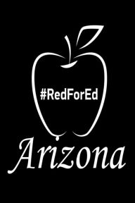 #RedForEd Arizona: Support Teachers Movement Gift Notebook Creative Juices Publishing Author